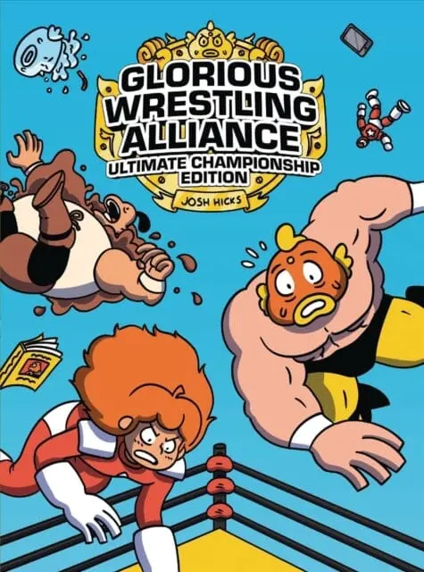 Glorious Wrestling Alliance : Ultimate Championship Edition By Josh Hicks 1