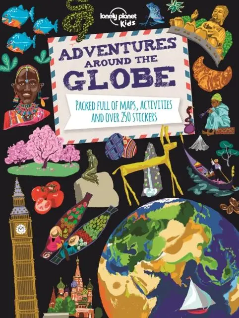 Adventures Around The Globe : Packed Full Of Maps, Activities And Over 250 Stickers 1
