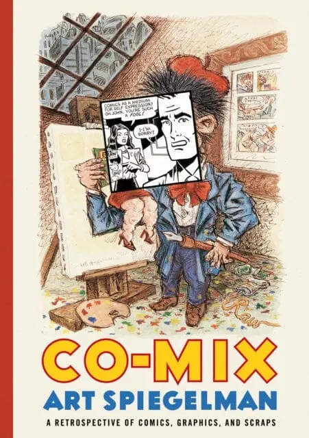 Co-Mix : A Retrospective Of Comics, Graphics And Scraps By Art Spiegelman 1