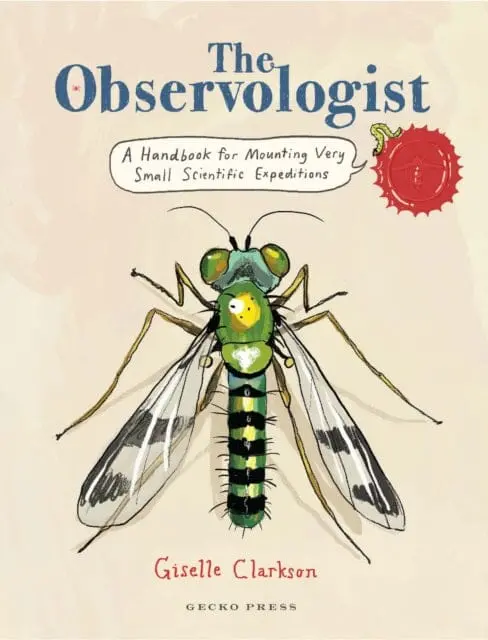 The Observologist : A Handbook For Mounting Very Small Scientific Expeditions By Giselle Clarkson 1
