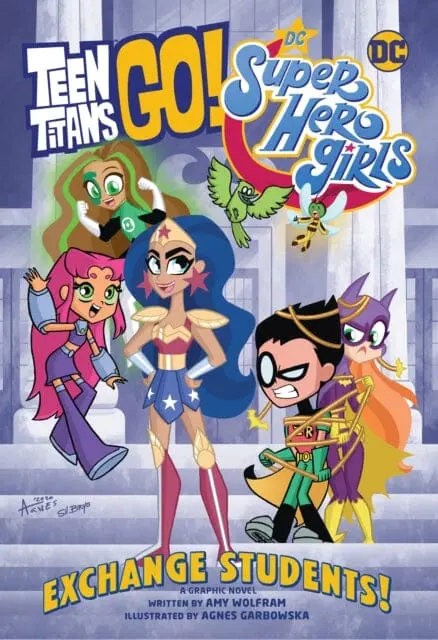 Teen Titans Go! / Dc Super Hero Girls: Exchange Students By Amy Wolfram 1