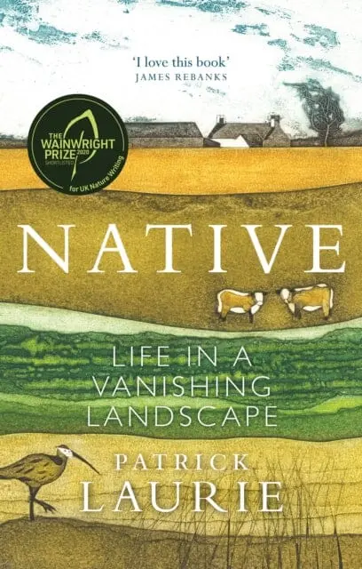 Native: Life In A Vanishing Landscape By Patrick Laurie 1