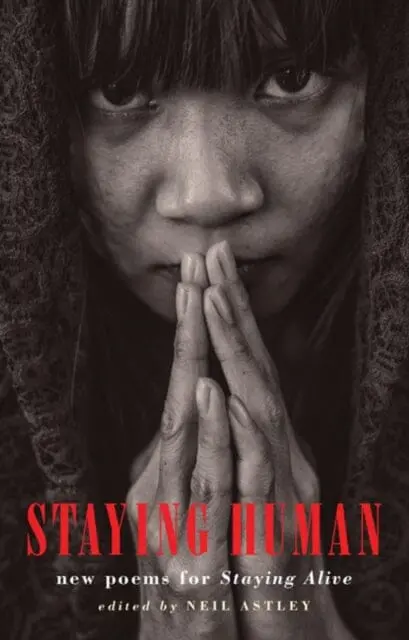 Staying Human: New Poems For Staying Alive By Neil Astley 1