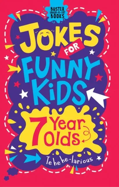 Jokes For Funny Kids: 7 Year Olds 1