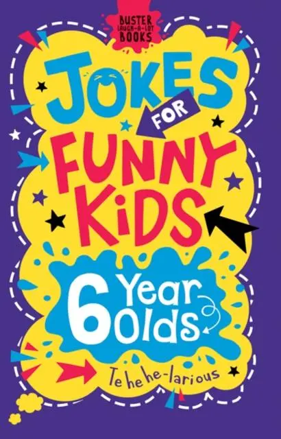 Jokes For Funny Kids: 6 Year Olds 1