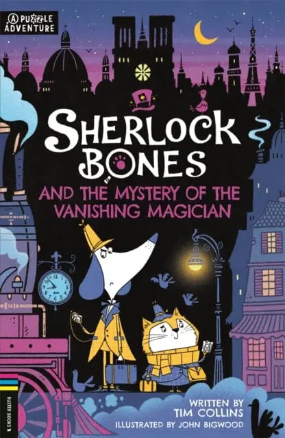 Sherlock Bones And The Mystery Of The Vanishing Magician : A Puzzle Quest By Tim Collins 1