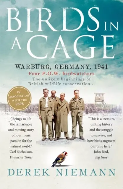 Birds In A Cage: The Remarkable Story Of How Four Prisoners Of War Survived Captivity By Derek Niemann 1