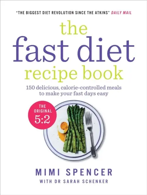 The Fast Diet Recipe Book: 150 Delicious, Calorie-Controlled Meals To Make Your Fasting Days Easy By Mimi Spencer 1