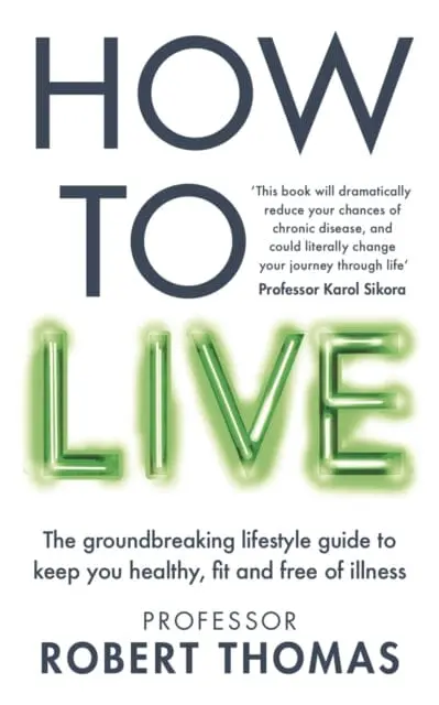 How To Live  By Professor Robert Thomas 1