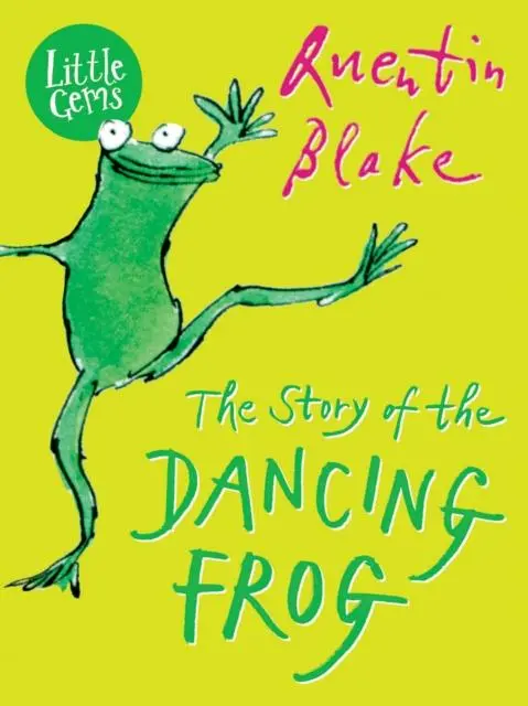 The Story Of The Dancing Frog By Quentin Blake 1