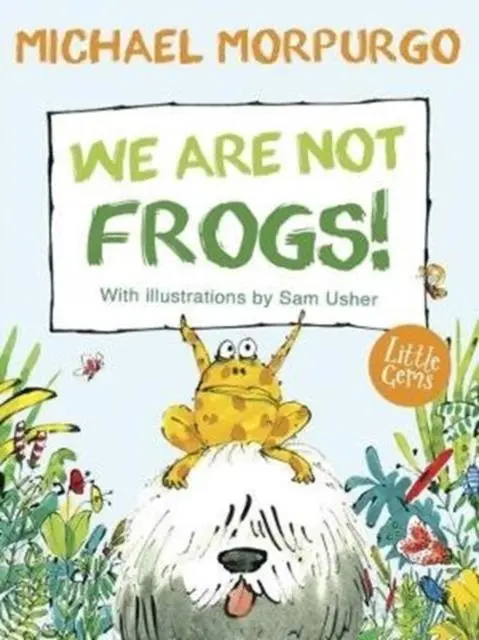 We Are Not Frogs! By Michael Morpurgo 1
