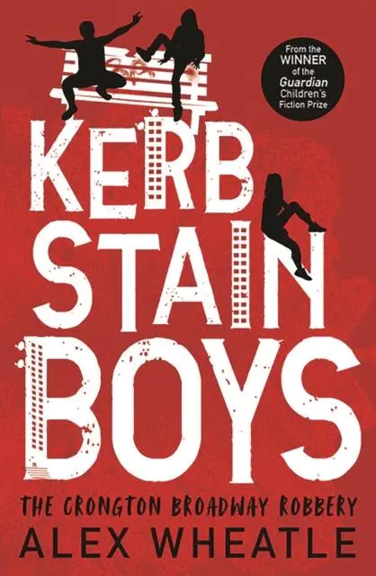 Kerb-Stain Boys : The Crongton Broadway Robbery By Alex Wheatle 1
