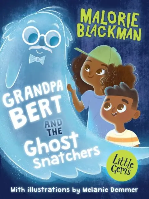 Grandpa Bert And The Ghost Snatchers By Malorie Blackman 1