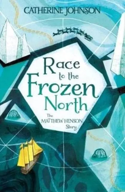 Race To The Frozen North: The Matthew Henson Story By Catherine Johnson 1