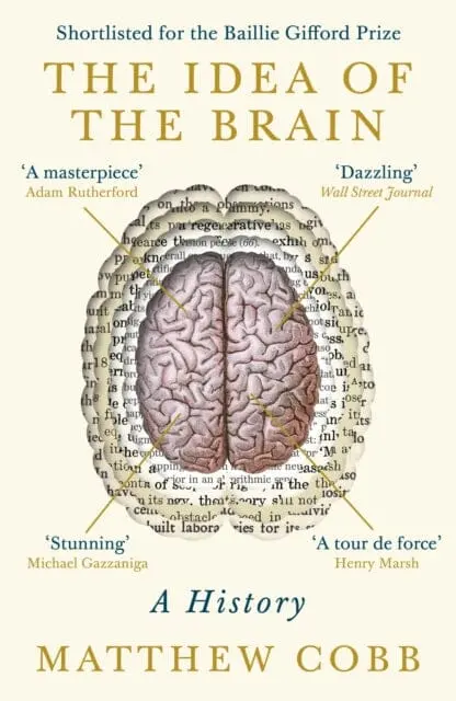 The Idea Of The Brain: A History By Professor Matthew Cobb 1