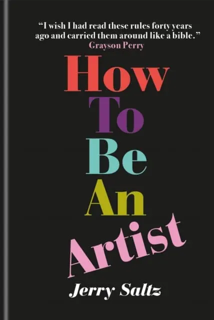 How To Be An Artist  By Jerry Saltz 1