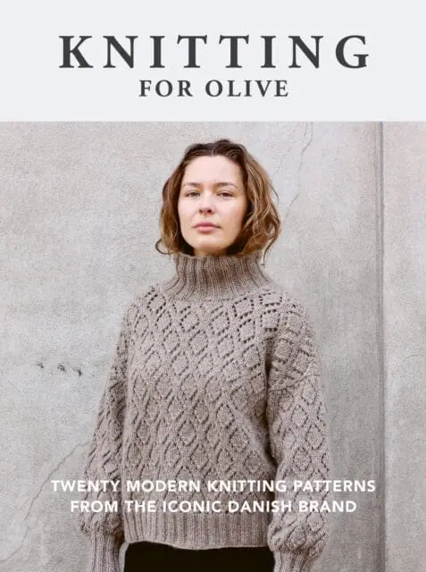 Knitting For Olive : Twenty Modern Knitting Patterns From The Iconic Danish Brand By  Knitting For Olive 1