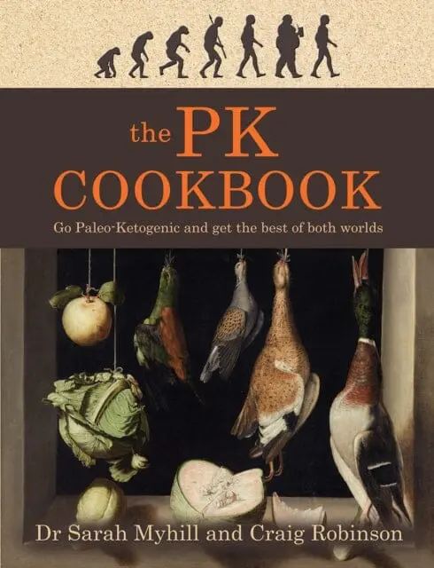 The Pk Cookbook: Go Paleo-Keto And Get The Best Of Both Worlds By Sarah Myhill 1
