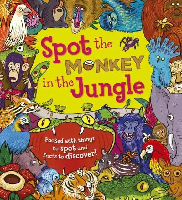 Spot The Monkey In The Jungle : Packed With Things To Spot And Facts To Discover! 1