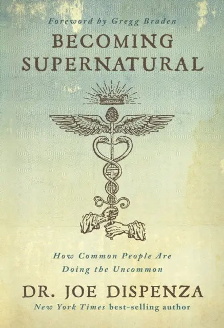 Becoming Supernatural By Dr Joe Dispenza 1