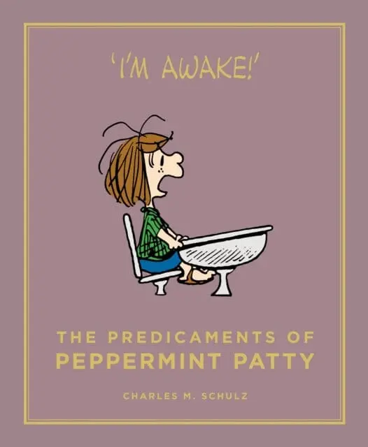 The Predicaments Of Peppermint Patty By Charles M. Schulz 1