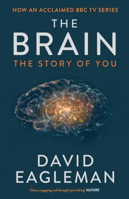 The Brain : The Story Of You By David Eagleman 1
