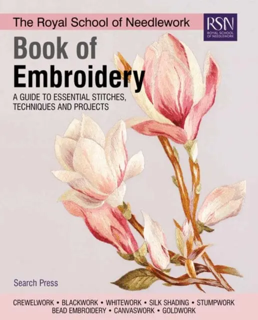The Royal School Of Needlework Book Of Embroidery : A Guide To Essential Stitches, Techniques And Projects By  Various 1