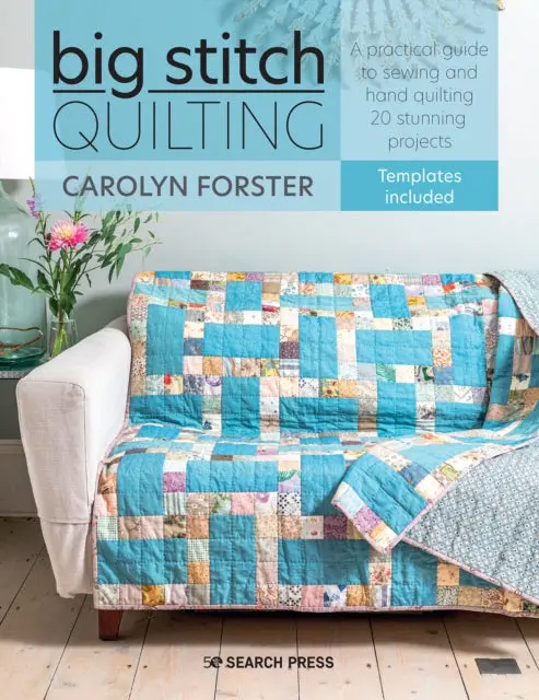 Big Stitch Quilting By Carolyn Forster 1