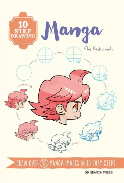10 Step Drawing: Manga : Draw Over 30 Manga Images In 10 Easy Steps By Chie Kutsuwada 1