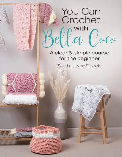 You Can Crochet With Bella Coco : A Clear & Simple Course For The Beginner 1