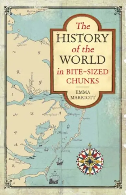 The History Of The World In Bite-Sized Chunks By Emma Marriott 1