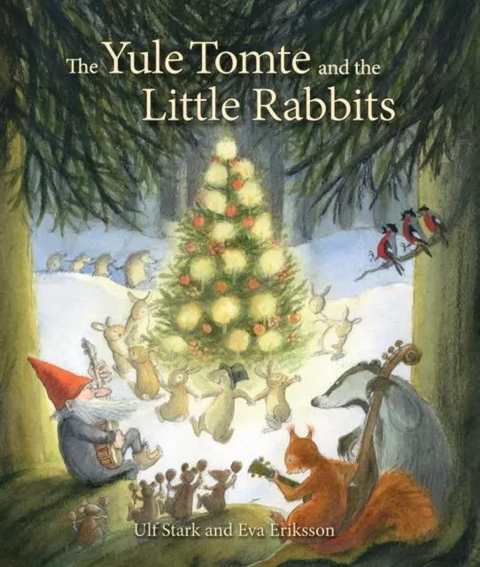 The Yule Tomte And The Little Rabbits : A Christmas Story For Advent 1