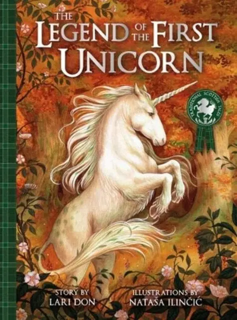 The Legend Of The First Unicorn By Lari Don 1