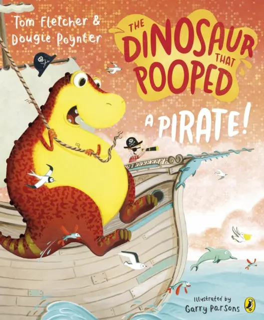 The Dinosaur That Pooped A Pirate! By Tom Fletcher 1