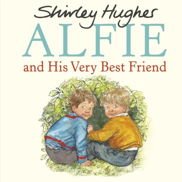 Alfie And His Very Best Friend By Shirley Hughes 1