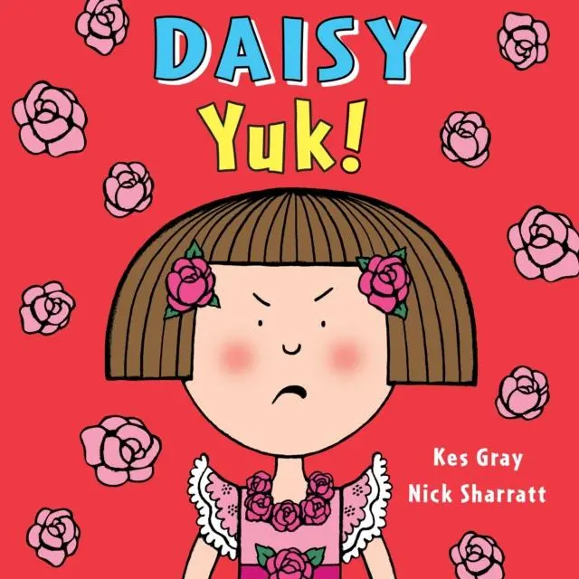 Daisy: Yuk! By Kes Gray 1