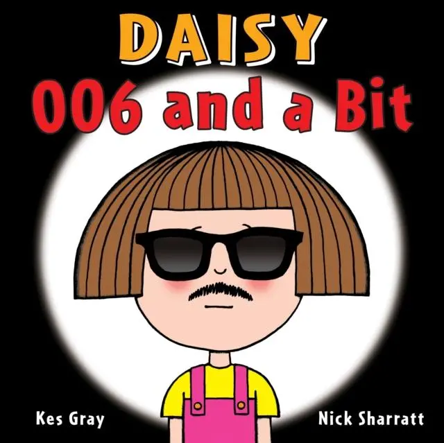 Daisy: 006 And A Bit By Kes Gray 1