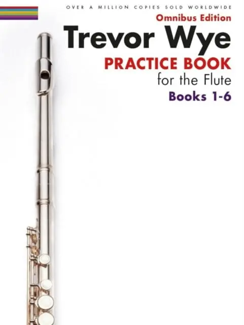 Trevor Wye Practice Book For The Flute Books 1-6: Omnibus Edition Books 1-6 By Trevor Wye 1