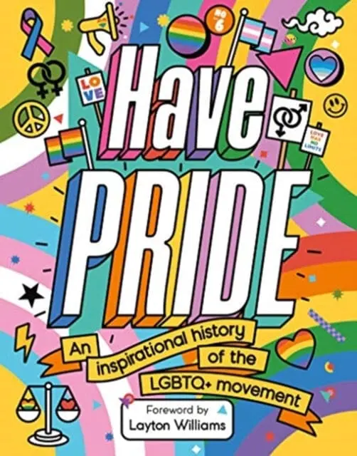 Have Pride: An Inspirational History Of The Lgbtq+ Movement By Stella Caldwell 1