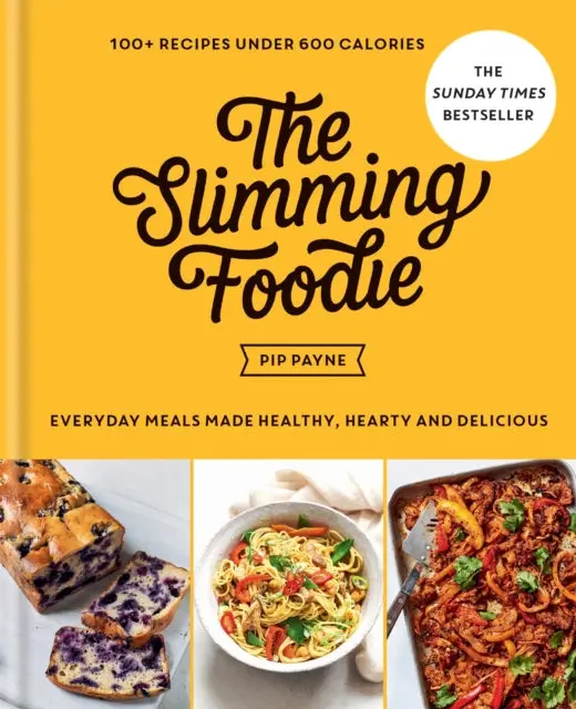 The Slimming Foodie By Pip Payne 1