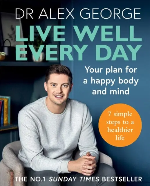 Live Well Every Day  By Dr Alex George 1