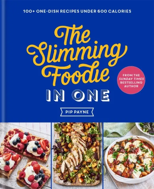 The Slimming Foodie In One By Pip Payne 1