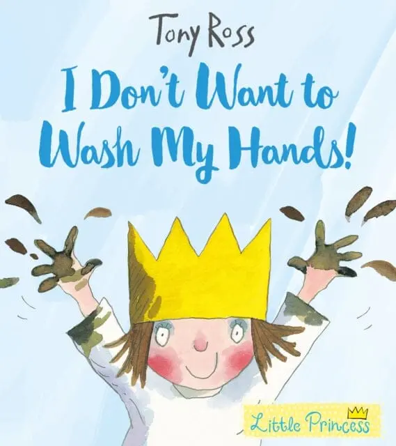 I Don't Want To Wash My Hands! By Tony Ross 1
