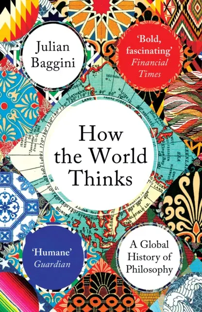 How The World Thinks By Julian Baggini 1