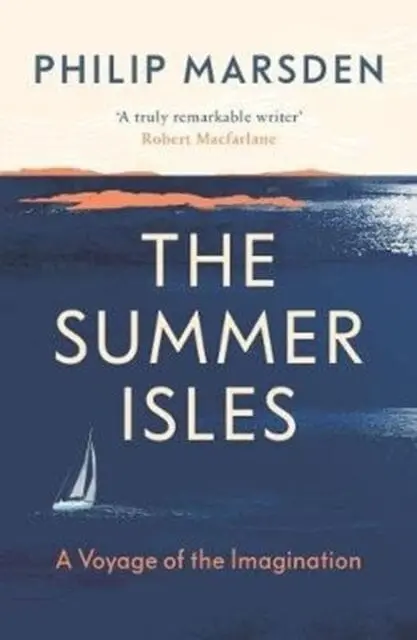 The Summer Isles: A Voyage Of The Imagination By Philip Marsden 1