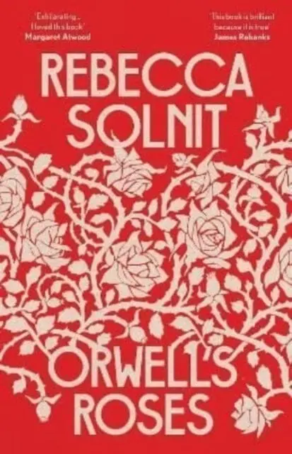 Orwell's Roses By Rebecca Solnit 1