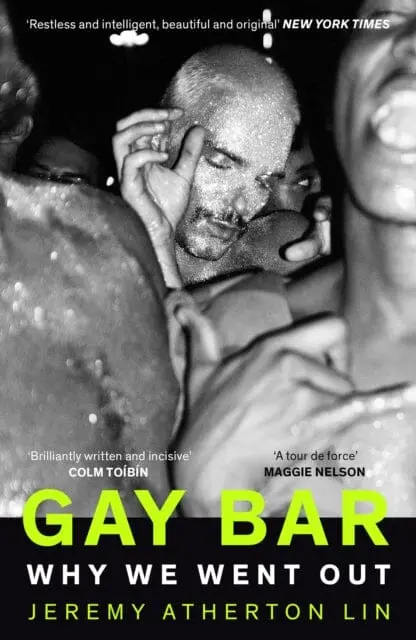 Gay Bar: Why We Went Out By Jeremy Atherton Lin 1