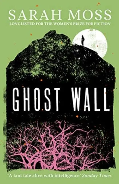 Ghost Wall By Sarah Moss 1