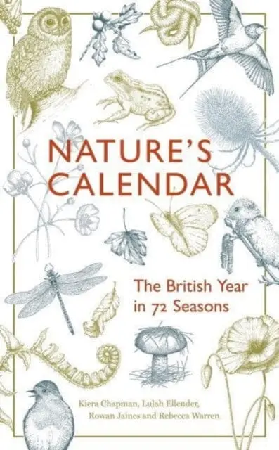 Nature's Calendar : The British Year In 72 Seasons By Kiera Chapman 1