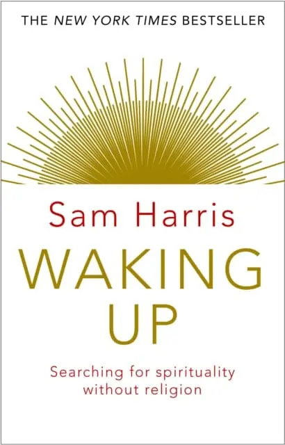 Waking Up: Searching For Spirituality Without Religion By Sam Harris 1